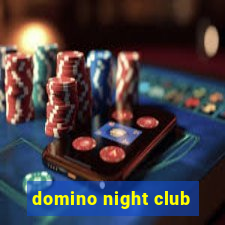 domino night club